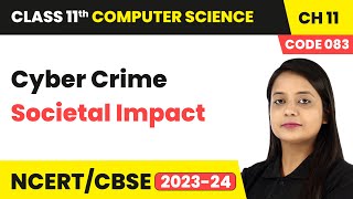 Cyber Crime  Societal Impact  Class 11 Computer Science Code 083 Chapter 11 [upl. by Anatsirhc228]