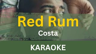 Red Rum Karaoke  Costa  Maliya  Without Voice  With Lyrics  Instrumental [upl. by Delmar111]