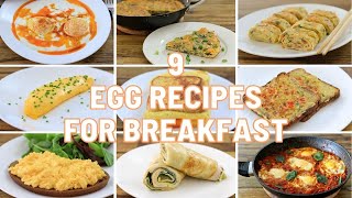 9 Egg Recipes for Breakfast [upl. by Uahsoj]