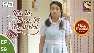 Yeh Un Dinon Ki Baat Hai  ये उन दिनों की बात है  Ep 59  Full Episode  24th November 2017 [upl. by Wichman220]