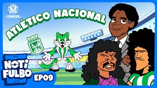 NOTIFULBO  ATLETICO NACIONAL DE COLOMBIA  EPISODIO 9 [upl. by Nertie263]