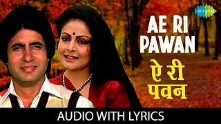 Ae Ri Pawan with lyrics  Nostalgic hit Song Lata Mangeshkar  Bemisal  Amitabh Bachchan  Rakhee [upl. by Ttcos]