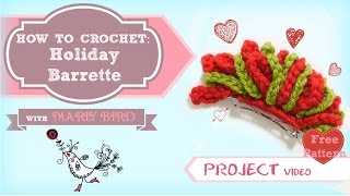 How to Crochet Holiday Barrette [upl. by Neelloj]