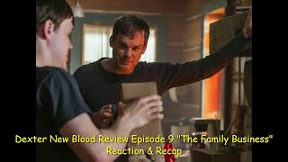 Dexter New Blood Review Episode 9 quotThe Family Businessquot Reaction amp Recap [upl. by Leraj305]