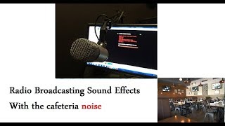 Radio Broadcasting Sound Effects All sounds With the cafeteria noise [upl. by Alysa]