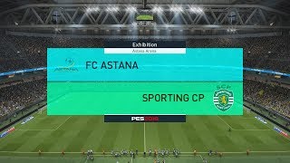 FC ASTANA vs SPORTING CP  PES 2018 [upl. by Kobi]