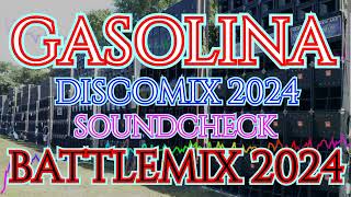 GASOLINA  DISCOMIX 2024  SOUNDCHECK BATTLEMIX MMS DJ JAYSON ESPANOLA [upl. by Nehttam]