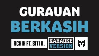 Karaoke  Achik Spin Ft Siti Nordiana  Gurauan Berkasih [upl. by Joub821]