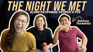 THE NIGHT WE MET PATRICKS POV ALONG KATIPUNAN  RoTin [upl. by Asiar]