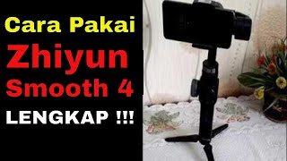 Cara menggunakan gimbal zhiyun smooth 4 [upl. by Reisman]