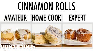 4 Levels of Cinnamon Rolls Amateur to Food Scientist  Epicurious [upl. by Odrude]