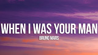 Bruno Mars  When I Was Your Man Lyrics [upl. by Eilahs750]