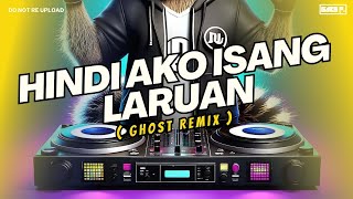 NEW GHOST REMIX  HINDI AKO ISANG LARUAN  DJ GABS P [upl. by Dionne]