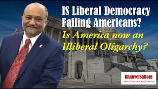 Is Liberal Democracy Failing Americans Is America now an Illiberal Oligarchy [upl. by Inwat]