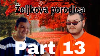 ZELJKOVA PORODICA  part 13 [upl. by Winfred]