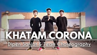 EMIWAY  KHATAM CORONA  DANCE CHOREOGRAPHY  DIPEN SANJOT FT JIGNESH amp MANENDAR [upl. by Mairhpe]