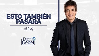 Dante Gebel 14  Esto también pasará [upl. by Eisle454]