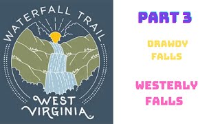 West Virginia Waterfall Trail Part 3 Drawdy Falls and Westerly Falls [upl. by Cordalia]