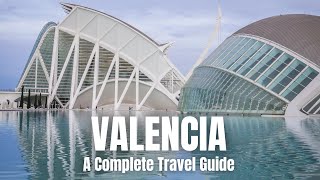 Valencia Complete Travel Guide 🇪🇸 Things to Do in Valencia Spain [upl. by Apur]