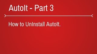 How to uninstall AutoIt  Part 3 [upl. by Nava]