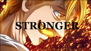 Escanor AMV  Stronger The Score [upl. by Yearwood]