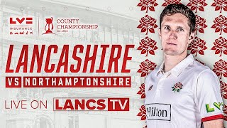 🔴 LIVE Lancashire vs Northants  DAY ONE  LV Insurance County Championship [upl. by Sola]