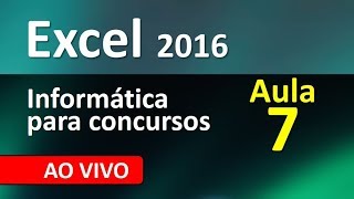 Excel 2016 concursos  Aula 7  Informática ao vivo [upl. by Mountford]