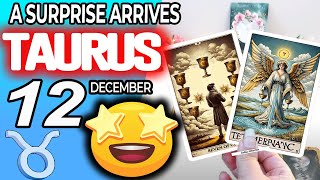 Taurus ♉A SURPRISE ARRIVES 💖 horoscope for today DECEMBER 12 2024 ♉ taurus tarot DECEMBER 12 2024 [upl. by Clintock]