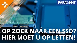 Op zoek naar een SSD Hier moet u op letten bij de aanschaf  Keuzehulp  Paradigit [upl. by Bast]