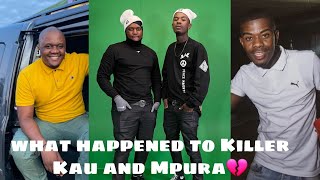 Killer Kau and Mpura have passed away [upl. by Yrotciv126]