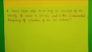 A closed organ pipe 70cm long is sounded if the velocity of sound is 331mswhat is the fundamental [upl. by Lanie]