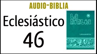 ECLESIÁSTICO SIRÁCIDES 46 BIBLIA CATÓLICA [upl. by Nref262]