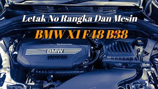 Letak No Mesin Dan Rangka  BMW X1 F48 B38 18xdrive 2016  2022 [upl. by Audrey]