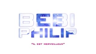 Bebi philip  BEBI PHILIP IL EST MERVEILLEUX [upl. by Lander278]