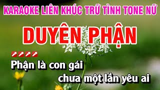 Karaoke Liên Khúc Trữ Tình Tone Nữ Nhạc Sống Dễ Hát  Duyên Phận  Nguyễn Linh [upl. by Janenna366]