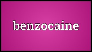 Benzocaine Meaning [upl. by Sharp]