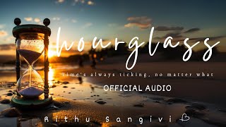 Rithu Sangivi  Hourglass  Official Audio [upl. by Yecnay536]