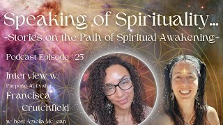 Speaking of Spirituality Episode 25 Interview w Purpose Activator Francisca Crutchfield [upl. by Philipps]