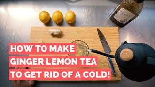 How To Make Ginger Lemon Honey Tea For a Cold—And Feel Better [upl. by Elrod]