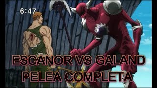 ESCANOR VS GALAND  pelea completa  full fight [upl. by Nylkoorb342]