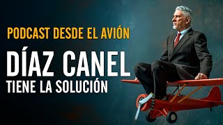 Díaz Canel ofrece la Solución Definitiva para los Problemas de Cuba  Canel PODCAST [upl. by Marr]