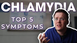 Chlamydia  Top 5 Symptoms Experienced by Men and Women [upl. by Eluj]