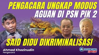 Pengacara Said Didu Dikriminalisasi Ungkap Modus Aguan di Proyek Strategis Nasional PIK 2 [upl. by Yltneb]