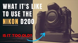 Nikon D200 What Is It Like To Use This Camera [upl. by Siramed]