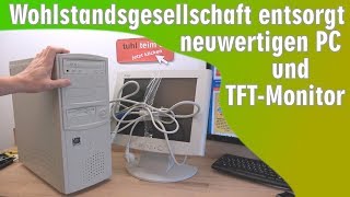 Wohlstandsgesellschaft entsorgt neuwertigen PC und TFTMonitor [upl. by Neltiac491]