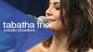 Tabatha Fher  Coisa de Mulher Ao Vivo no Estúdio Showlivre 2013 [upl. by Elleahcim]