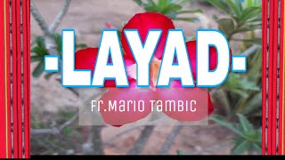 LAYAD with Lyrics by FrMario TambicKankanaey Song [upl. by Ahselyt721]