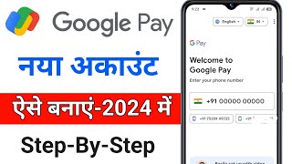 Google Pay Account Kaise Banaye  How To Create Google Pay Account StepbyStep Full Guide 2024 [upl. by Aihsenat]