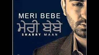 Tere Gate Ch Jatti Ne  Sharry Maan  Meri Bebe  Latest Punjabi Song 2015 [upl. by Sylirama]