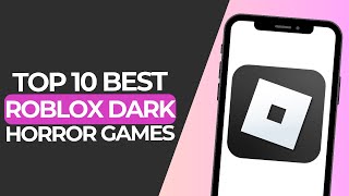 Top 10 Roblox Horror Games Silent Dark  Best Roblox Horror Games  Full Guide 2024 [upl. by Ahsinom345]